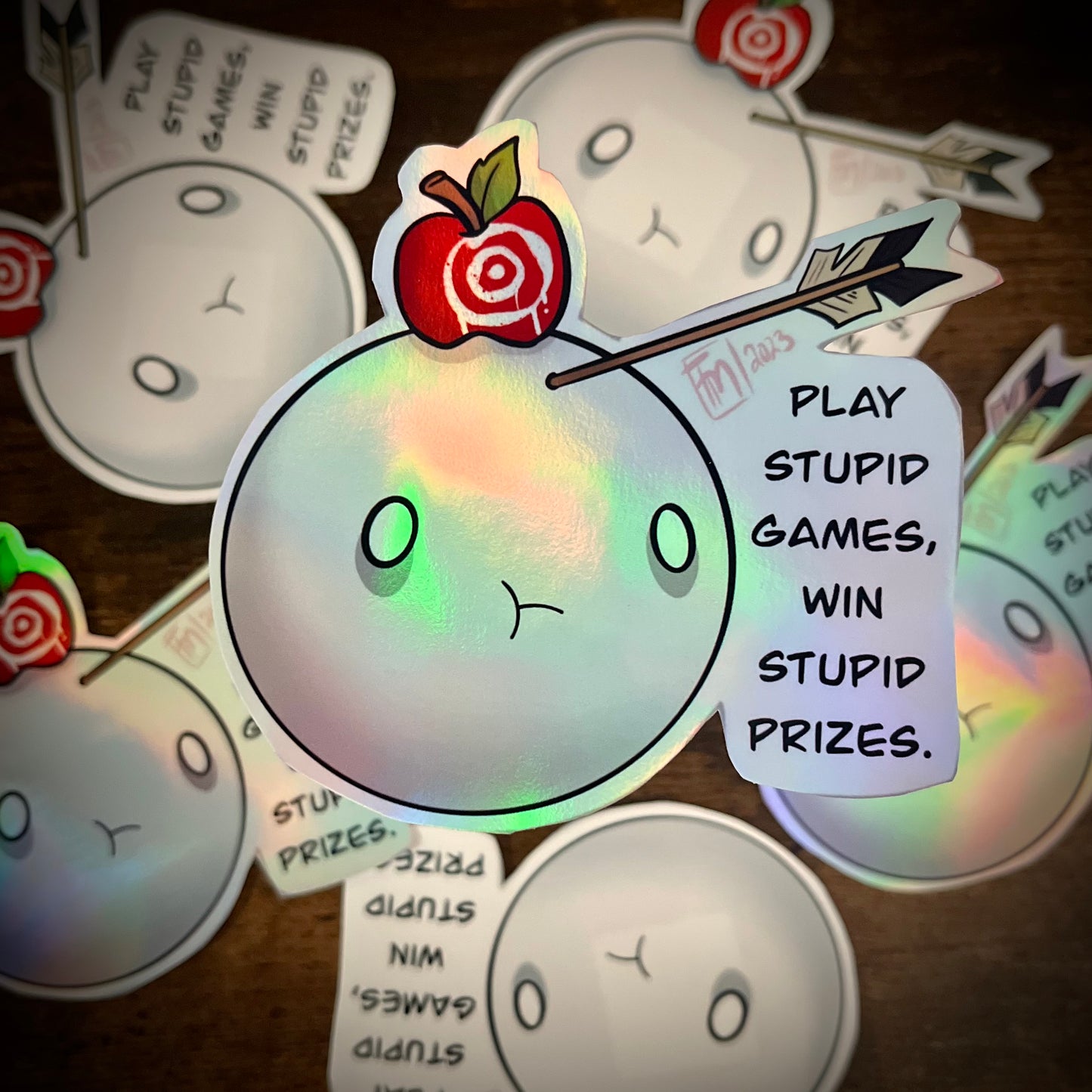 “Play Stupid Games” Sticker